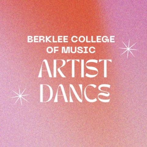 Pink-to-orange gradient background with white text reading “Berklee College of Music Artist Dance,” decorated with small starburst graphics.